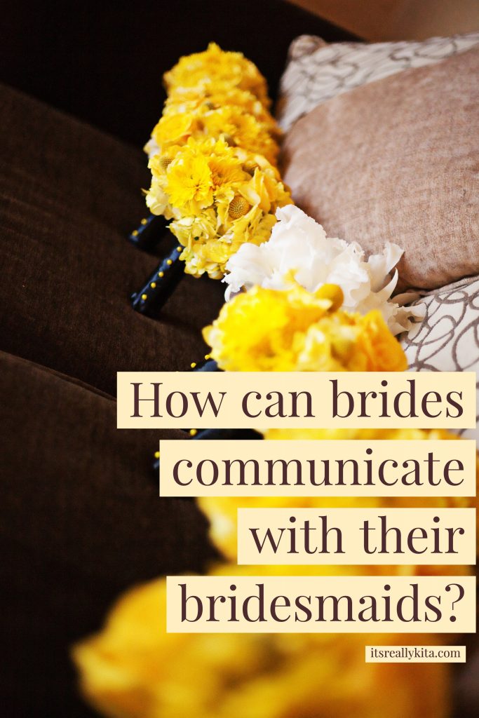 How can brides communicate with their bridesmaids?