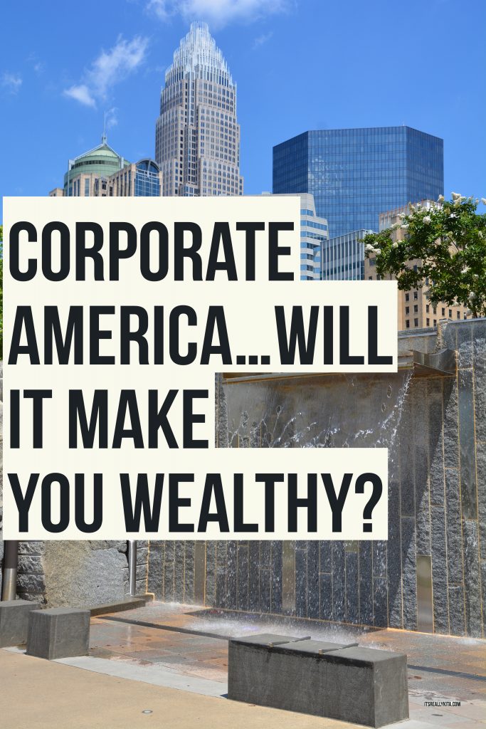 will corporate America make you wealthy