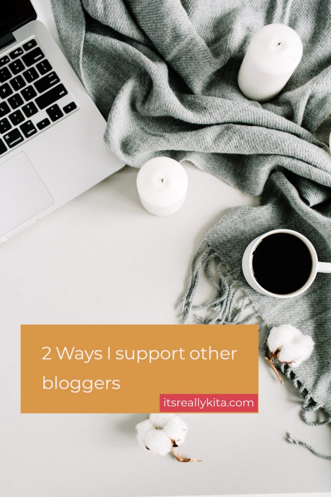 How do you support bloggers? I collaborate with other bloggers, read and comment on their blog posts, and share their content on social media.