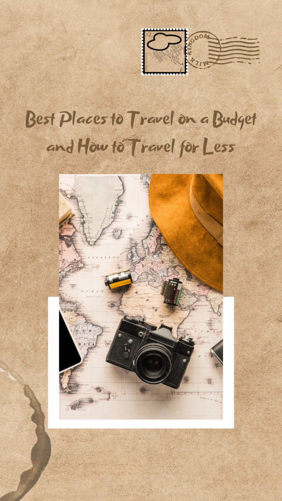 Best Places to Travel on a Budget and How to Travel for Less