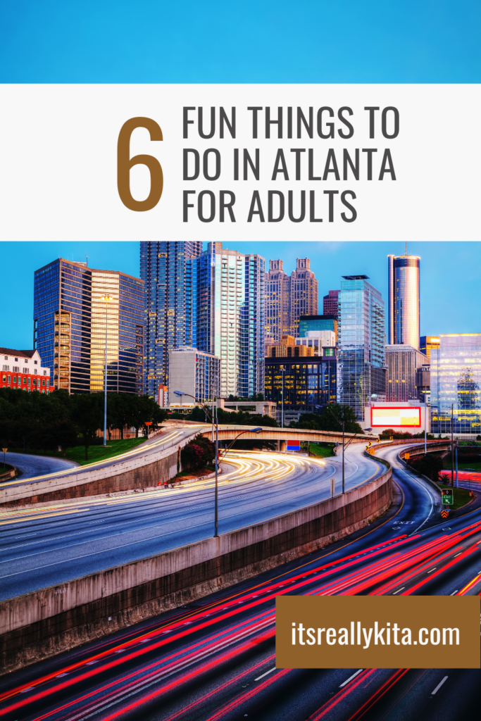 Fun Things to do in Atlanta for adults